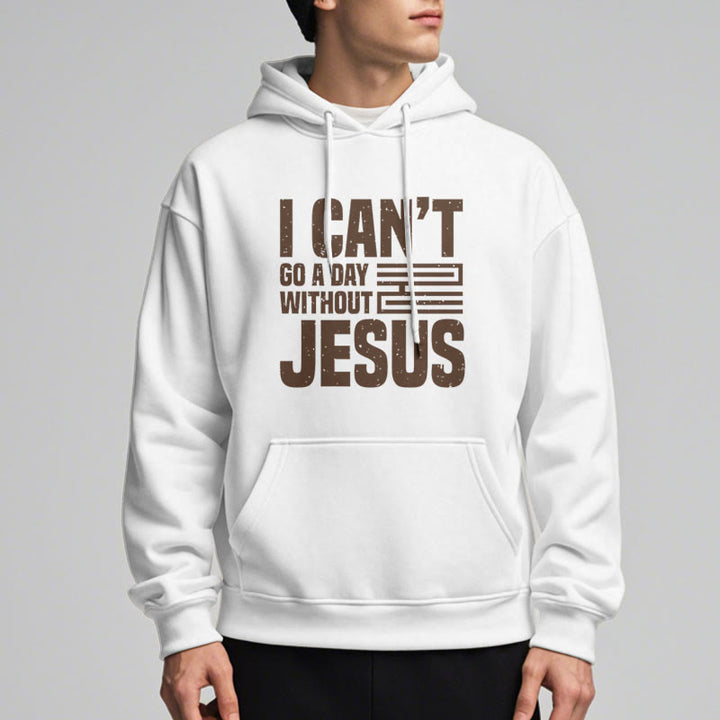 Classic Style I Can't Go A Day Without Jesus Fleece Lined Polyester Hoodie