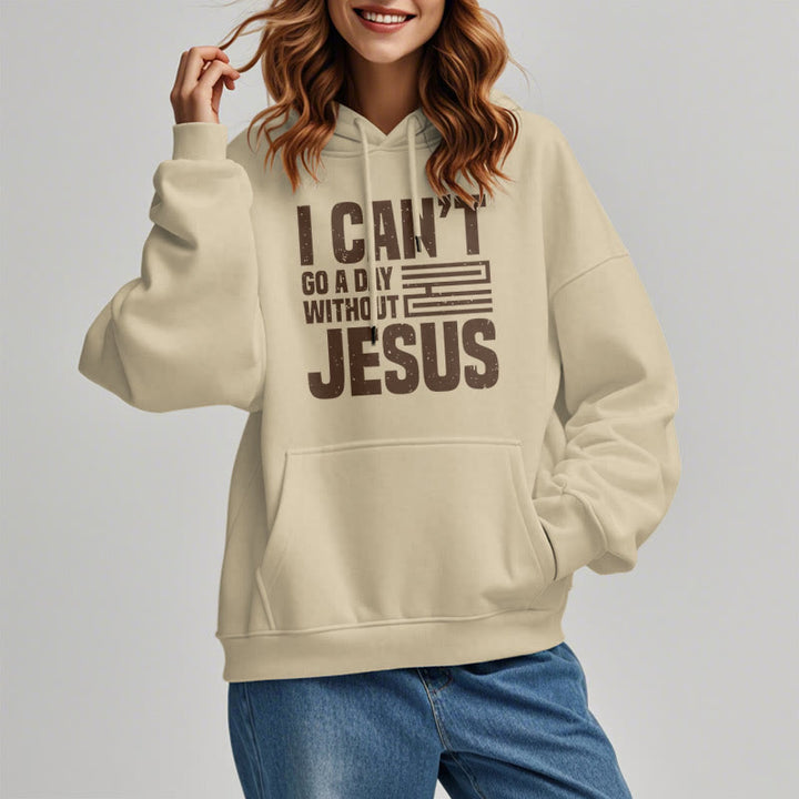 Classic Style I Can't Go A Day Without Jesus Fleece Lined Polyester Hoodie