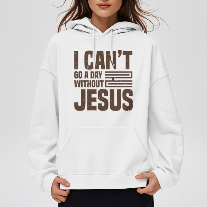 Classic Style I Can't Go A Day Without Jesus Fleece Lined Polyester Hoodie