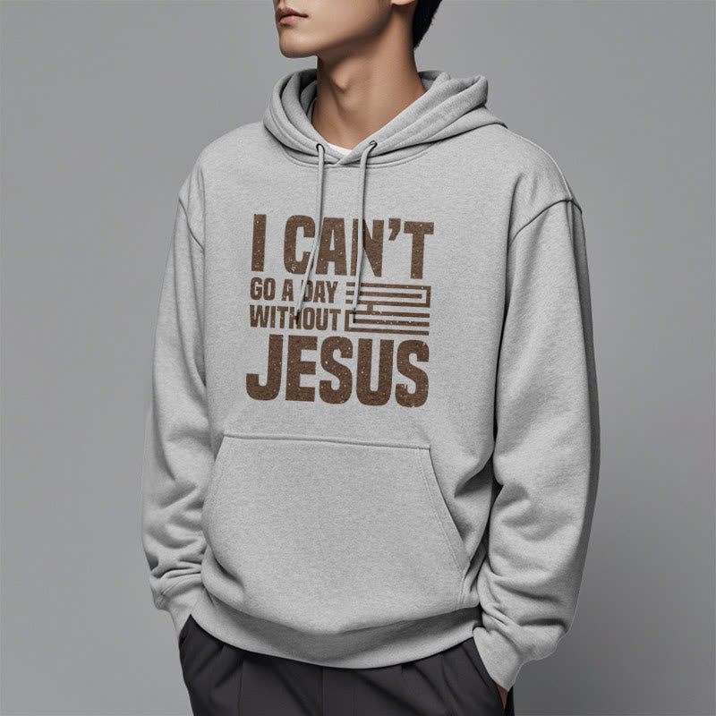 Classic Style I Can't Go A Day Without Jesus Fleece Lined Polyester Hoodie