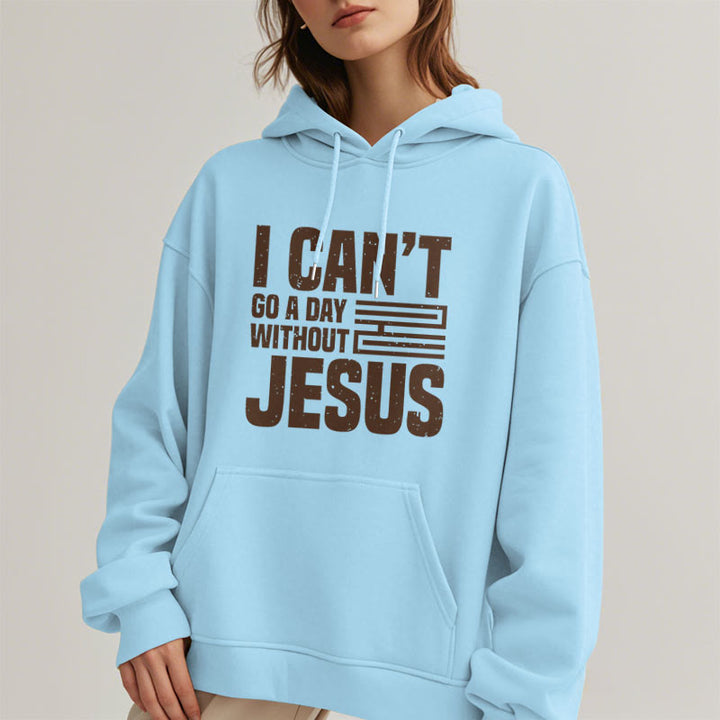 Classic Style I Can't Go A Day Without Jesus Fleece Lined Polyester Hoodie
