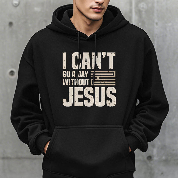 Classic Style I Can't Go A Day Without Jesus Fleece Lined Polyester Hoodie