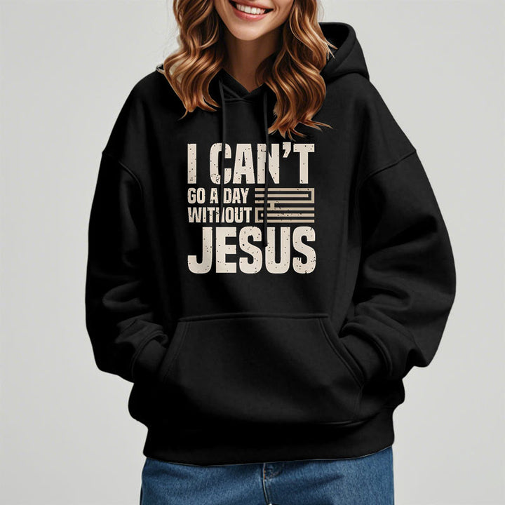Classic Style I Can't Go A Day Without Jesus Fleece Lined Polyester Hoodie