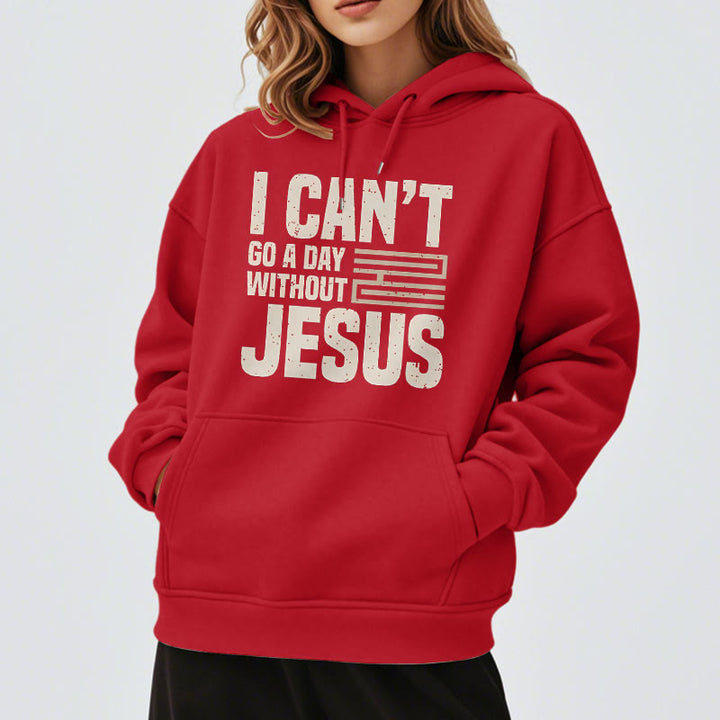 Classic Style I Can't Go A Day Without Jesus Fleece Lined Polyester Hoodie