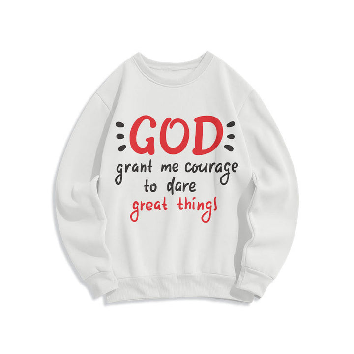 Modern Style God Grant Me Courage Fleece Lined Polyester Sweatshirt