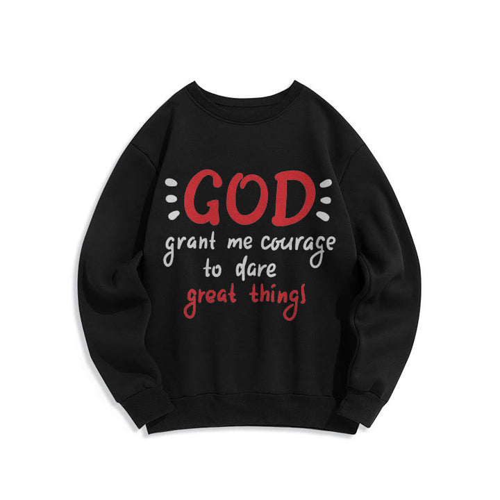 Modern Style God Grant Me Courage Fleece Lined Polyester Sweatshirt