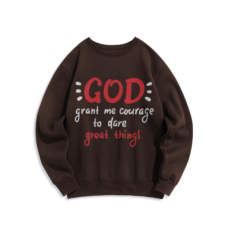 Modern Style God Grant Me Courage Fleece Lined Polyester Sweatshirt