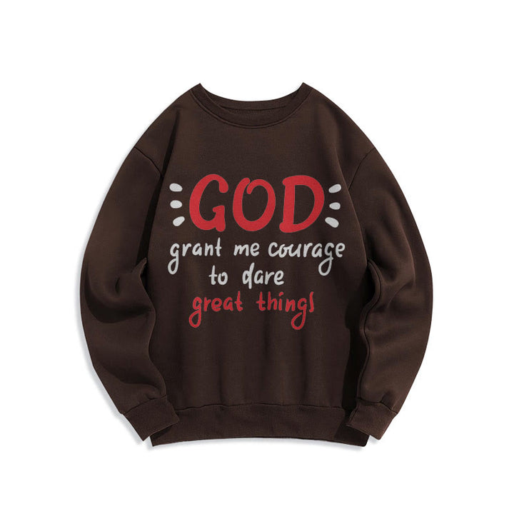 Modern Style God Grant Me Courage Fleece Lined Polyester Sweatshirt