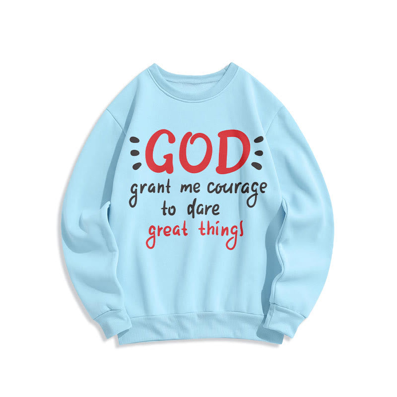 Modern Style God Grant Me Courage Fleece Lined Polyester Sweatshirt