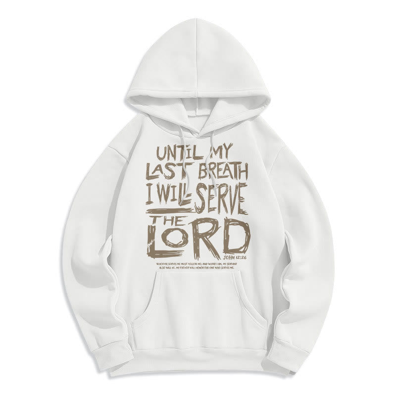 Quotation Style I Will Serve The Lord Fleece Lined Polyester Hoodie