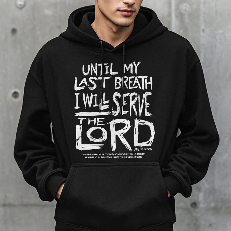Quotation Style I Will Serve The Lord Fleece Lined Polyester Hoodie