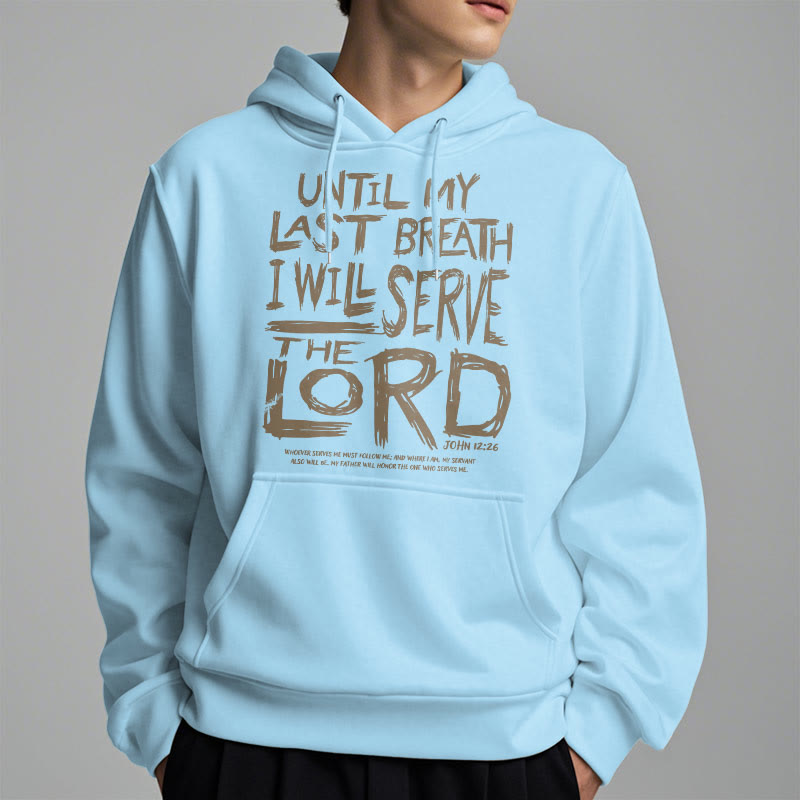Quotation Style I Will Serve The Lord Fleece Lined Polyester Hoodie