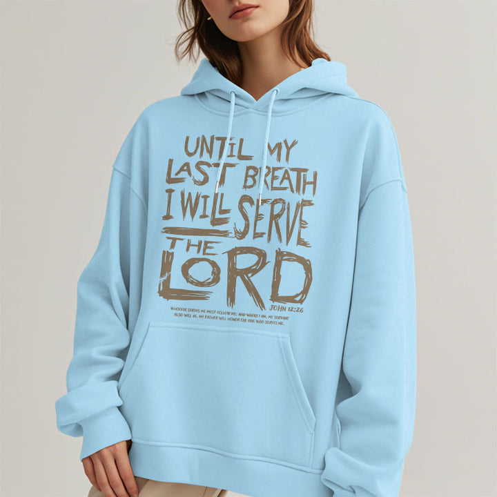 Quotation Style I Will Serve The Lord Fleece Lined Polyester Hoodie