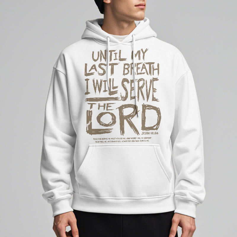 Quotation Style I Will Serve The Lord Fleece Lined Polyester Hoodie