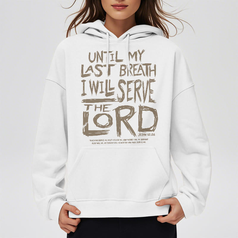 Quotation Style I Will Serve The Lord Fleece Lined Polyester Hoodie
