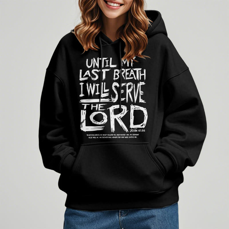 Quotation Style I Will Serve The Lord Fleece Lined Polyester Hoodie
