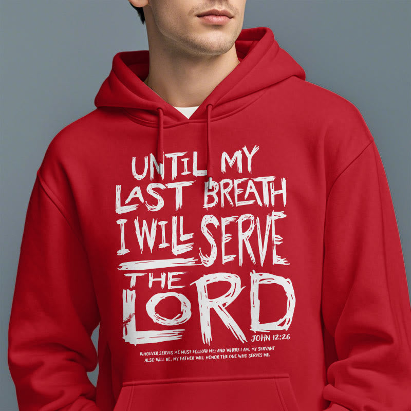 Quotation Style I Will Serve The Lord Fleece Lined Polyester Hoodie