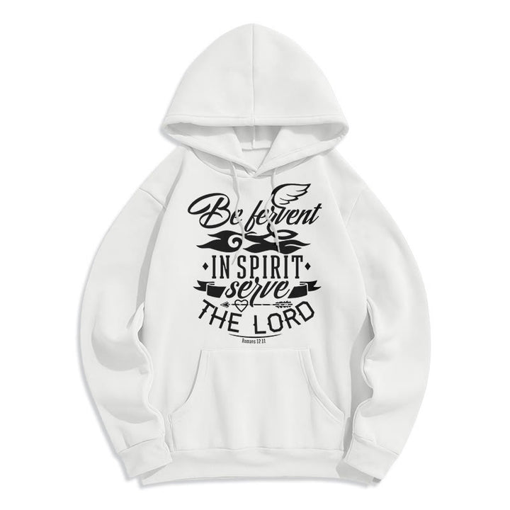Modern Style Be Fervent In Spirit Fleece Lined Polyester Hoodie