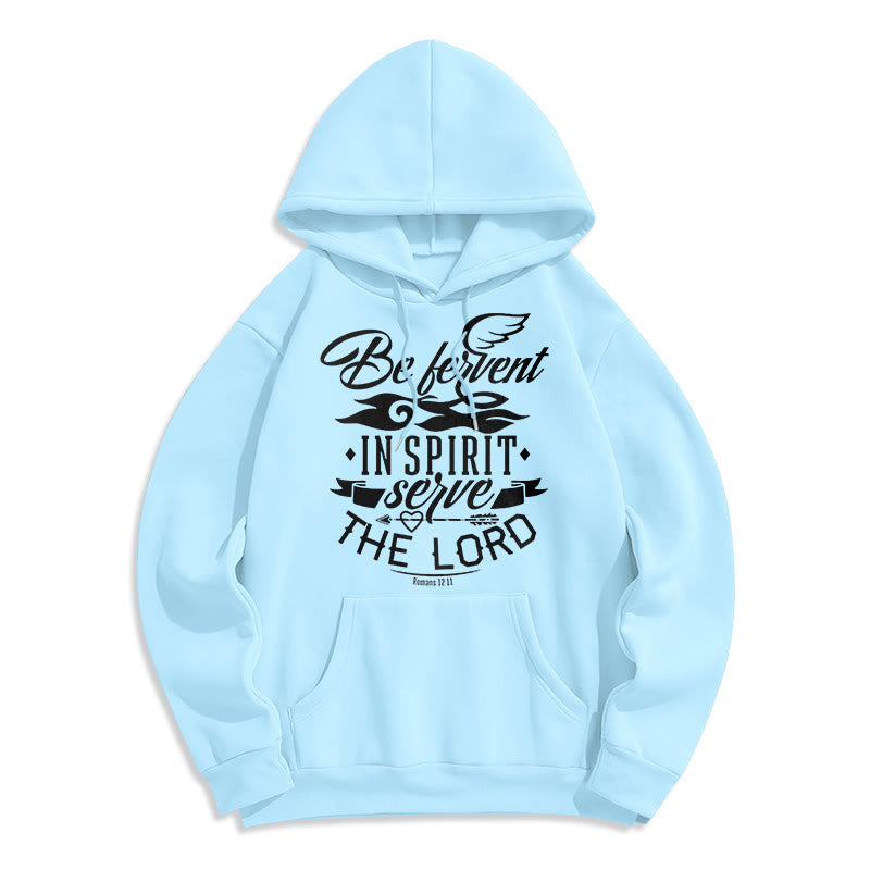 Modern Style Be Fervent In Spirit Fleece Lined Polyester Hoodie