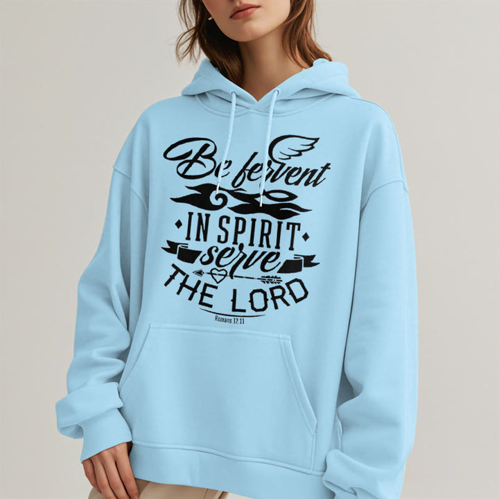 Modern Style Be Fervent In Spirit Fleece Lined Polyester Hoodie