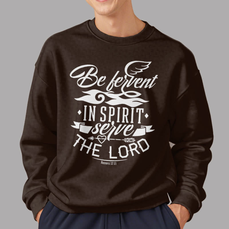 Modern Style Be Fervent In Spirit Fleece Lined Polyester Sweatshirt