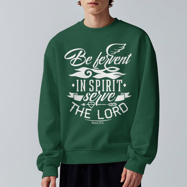 Modern Style Be Fervent In Spirit Fleece Lined Polyester Sweatshirt