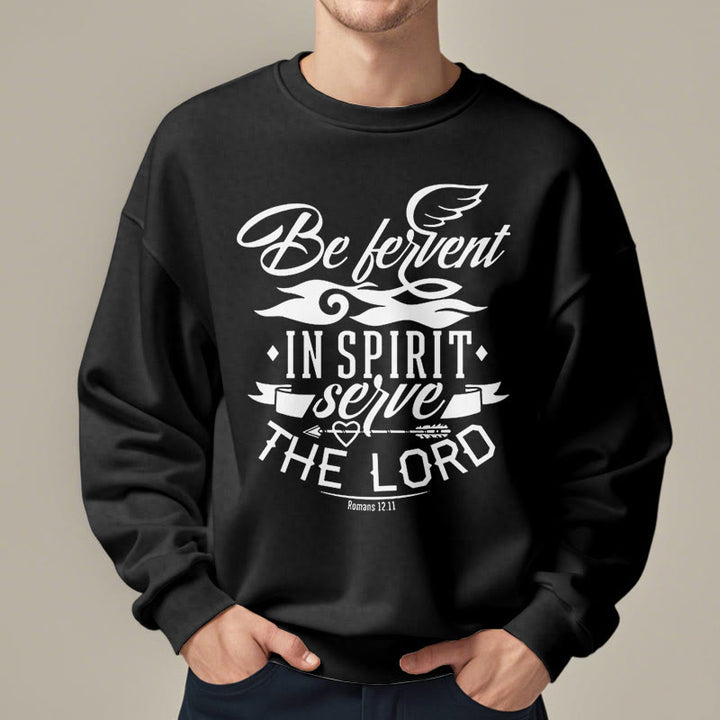 Modern Style Be Fervent In Spirit Fleece Lined Polyester Sweatshirt