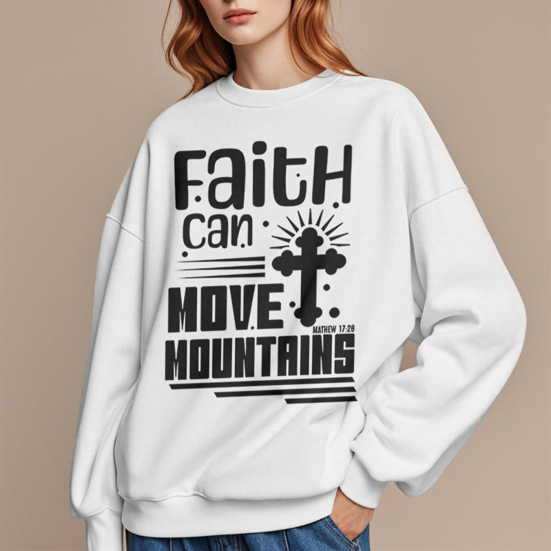 Modern Style Faith Can Move Mountains Fleece Lined Polyester Sweatshirt