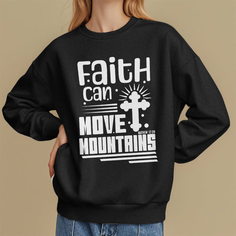 Modern Style Faith Can Move Mountains Fleece Lined Polyester Sweatshirt