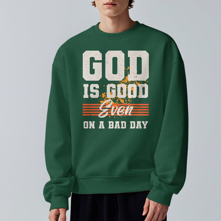 Classic Style God Is Good Even On A Bad Day Fleece Lined Polyester Sweatshirt