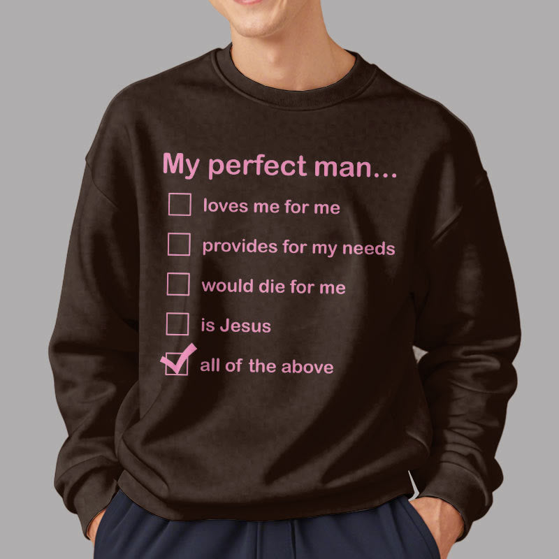 Modern Style My Perfect Man Is Jesus Fleece Lined Polyester Sweatshirt