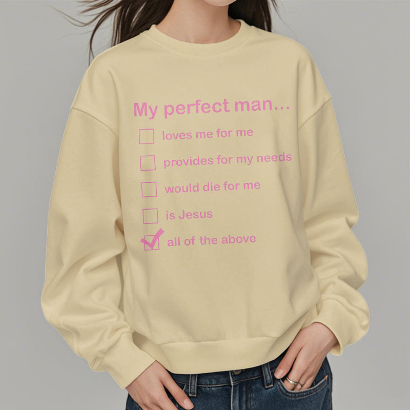Modern Style My Perfect Man Is Jesus Fleece Lined Polyester Sweatshirt