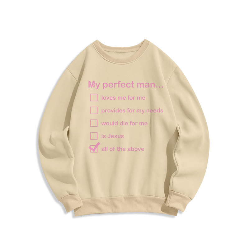 Modern Style My Perfect Man Is Jesus Fleece Lined Polyester Sweatshirt