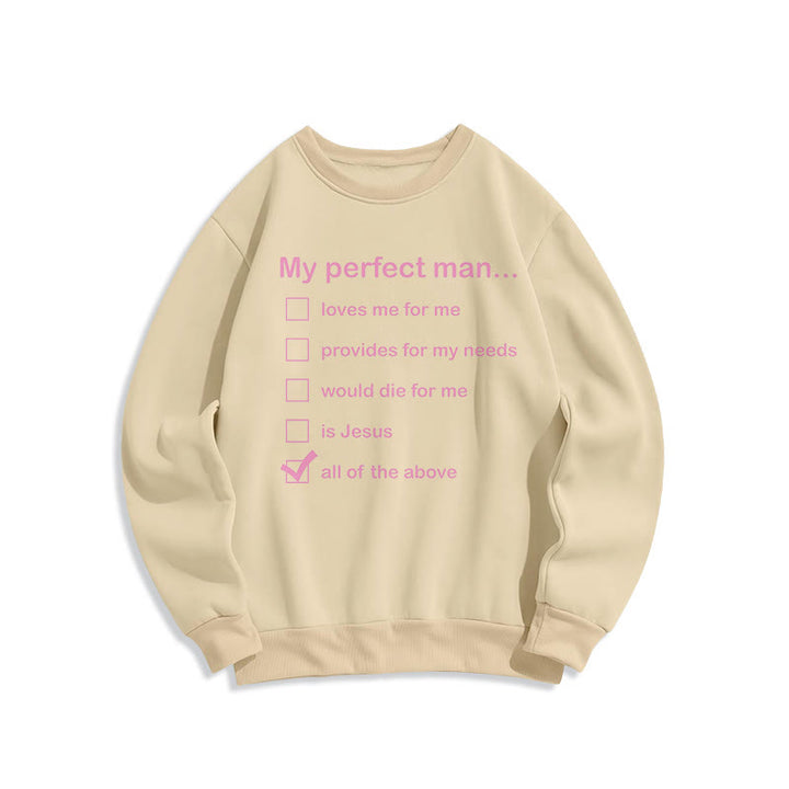 Modern Style My Perfect Man Is Jesus Fleece Lined Polyester Sweatshirt
