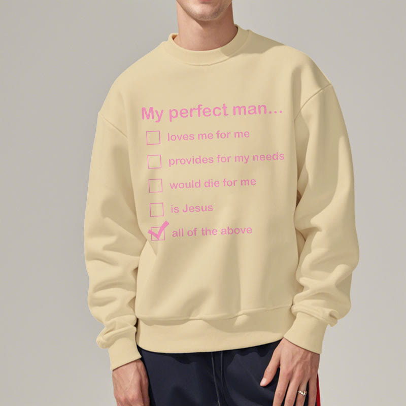 Modern Style My Perfect Man Is Jesus Fleece Lined Polyester Sweatshirt