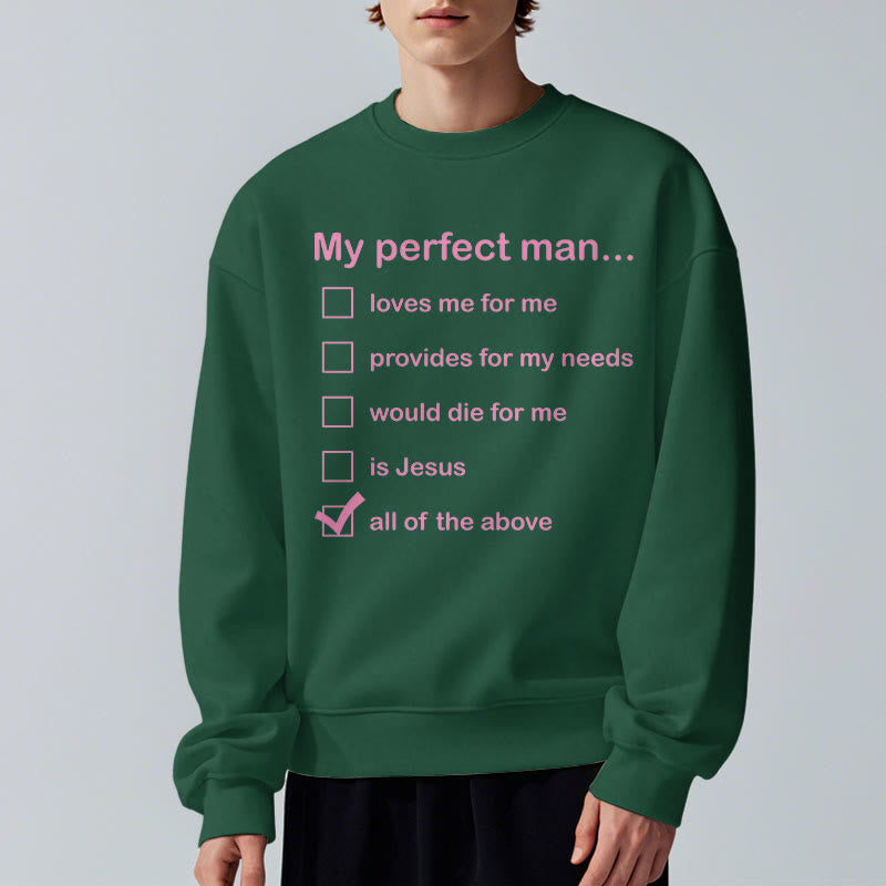 Modern Style My Perfect Man Is Jesus Fleece Lined Polyester Sweatshirt