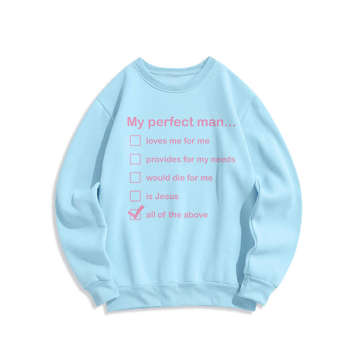 Modern Style My Perfect Man Is Jesus Fleece Lined Polyester Sweatshirt