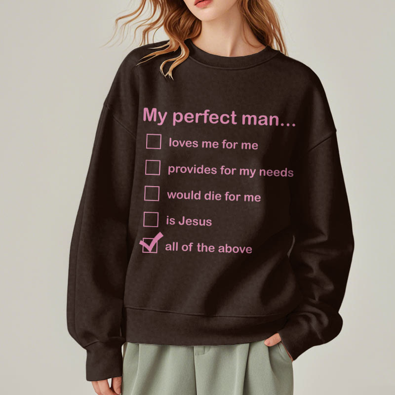 Modern Style My Perfect Man Is Jesus Fleece Lined Polyester Sweatshirt