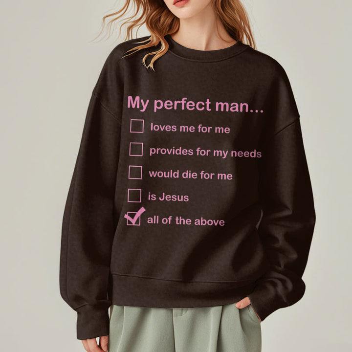 Modern Style My Perfect Man Is Jesus Fleece Lined Polyester Sweatshirt