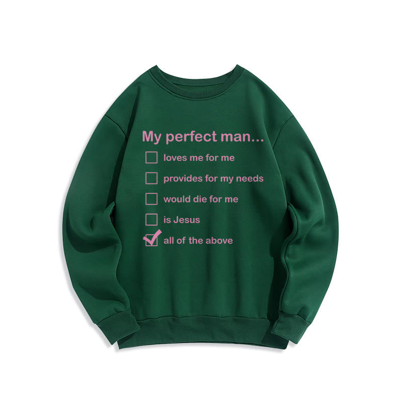 Modern Style My Perfect Man Is Jesus Fleece Lined Polyester Sweatshirt