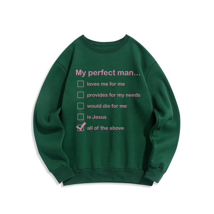 Modern Style My Perfect Man Is Jesus Fleece Lined Polyester Sweatshirt