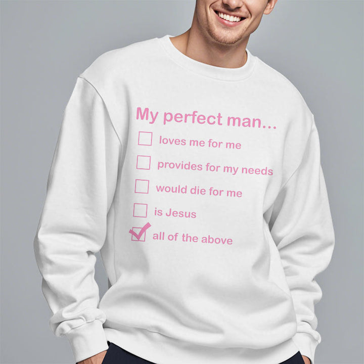 Modern Style My Perfect Man Is Jesus Fleece Lined Polyester Sweatshirt
