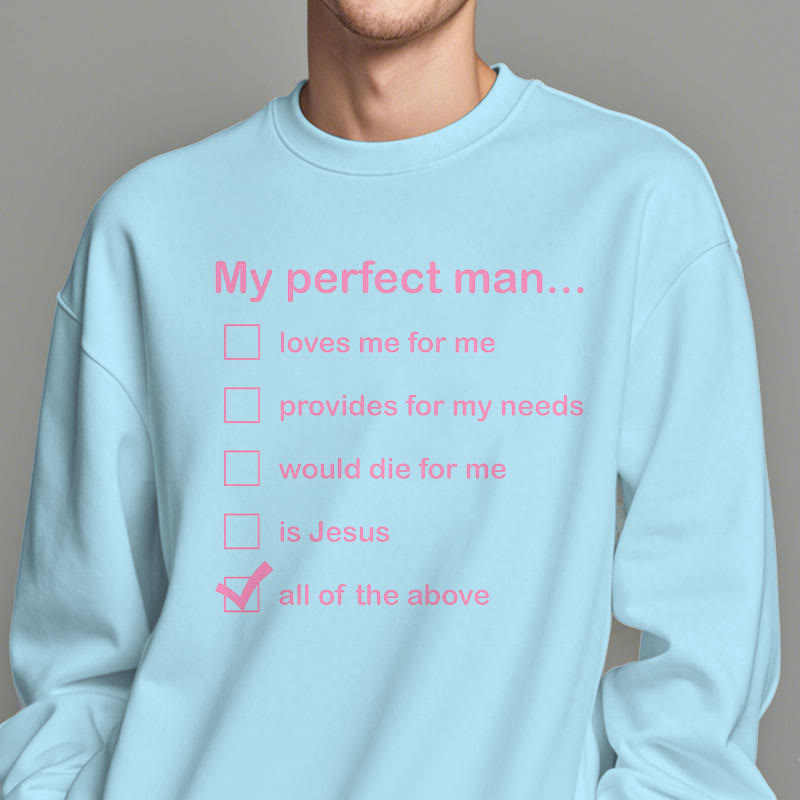 Modern Style My Perfect Man Is Jesus Fleece Lined Polyester Sweatshirt