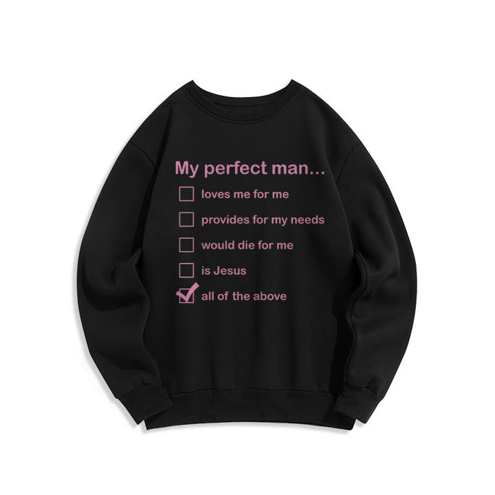 Modern Style My Perfect Man Is Jesus Fleece Lined Polyester Sweatshirt