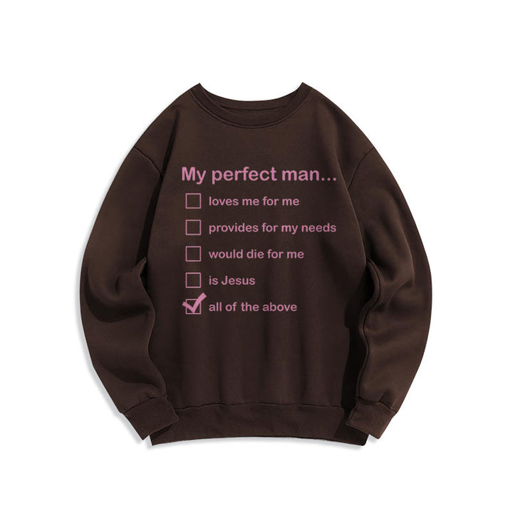 Modern Style My Perfect Man Is Jesus Fleece Lined Polyester Sweatshirt
