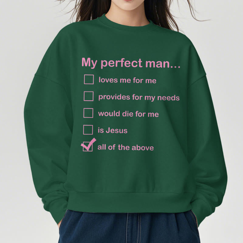 Modern Style My Perfect Man Is Jesus Fleece Lined Polyester Sweatshirt