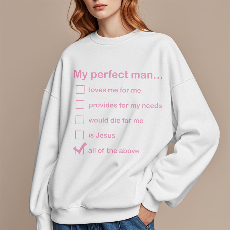 Modern Style My Perfect Man Is Jesus Fleece Lined Polyester Sweatshirt