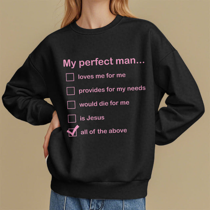 Modern Style My Perfect Man Is Jesus Fleece Lined Polyester Sweatshirt
