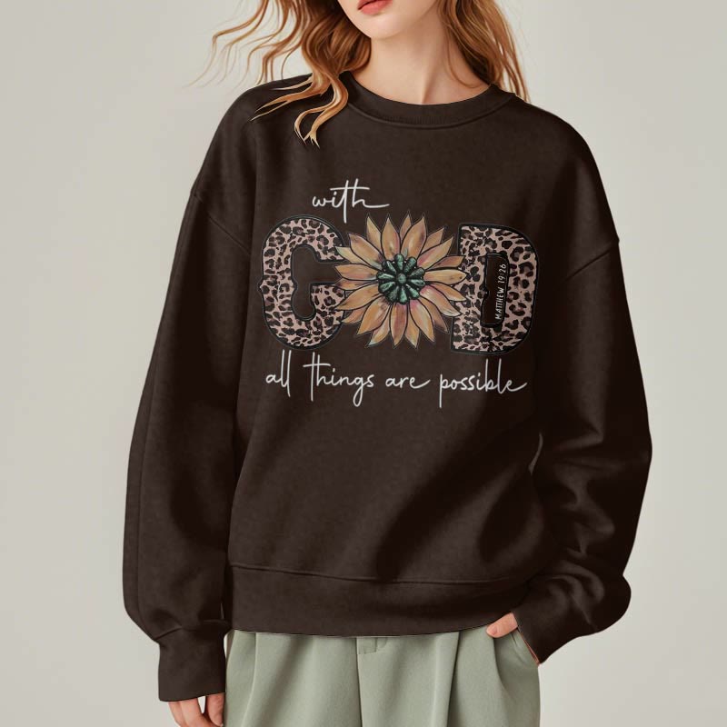 Quotation Style With God All Things Are Possible Fleece Lined Polyester Sweatshirt