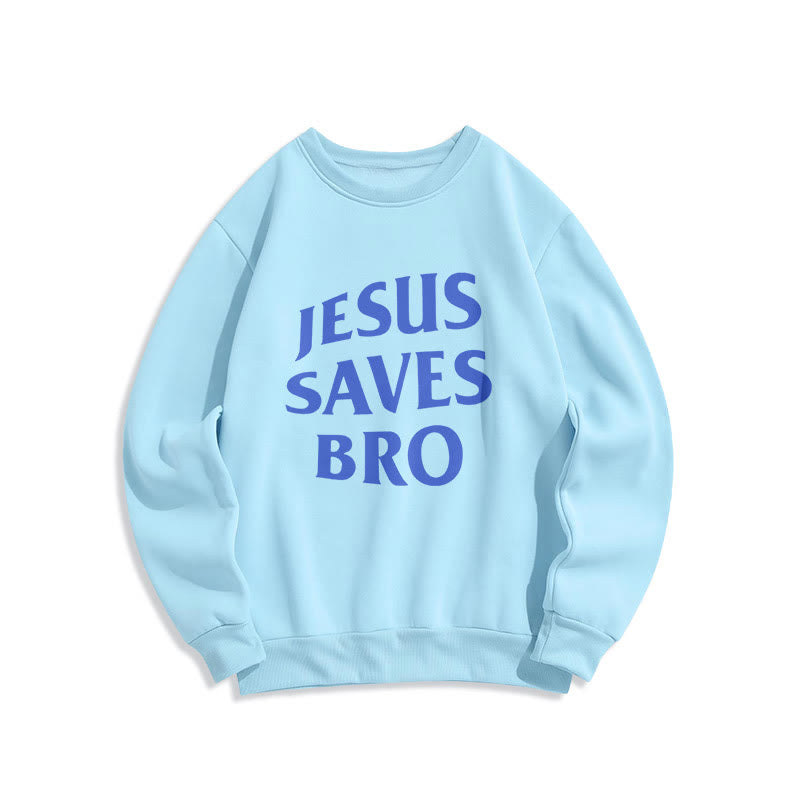 Quotation Style Jesus Saves Bro Proud Faith Fleece Lined Polyester Sweatshirt